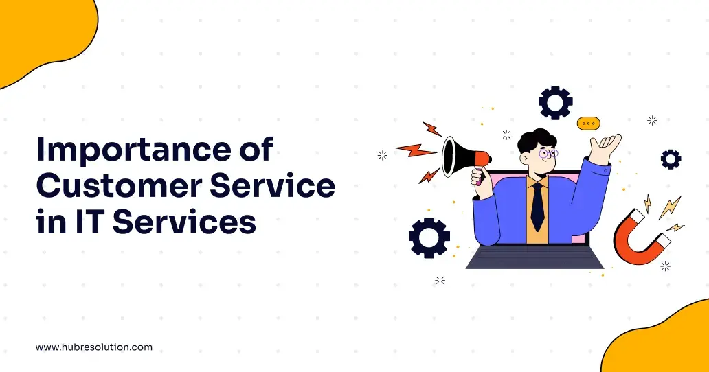 Customer Service in IT Services: Why It Matters